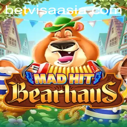 Unveiling MadHitBearhaus: A Thrilling Game Adventure with a Sprinkle of Bet Visa Magic