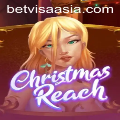 Exploring the Magic of ChristmasReach: A Festive Gaming Experience with Bet Visa